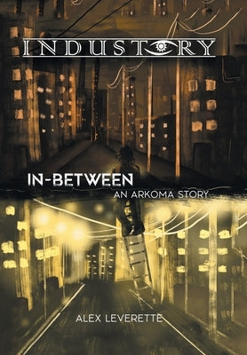 In-Between: An Arkoma Story by Leverette, Alex