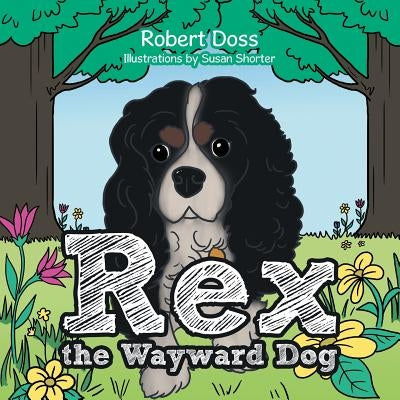 Rex the Wayward Dog by Doss, Robert