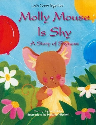 Molly Mouse Is Shy by Gibbs, Lynne