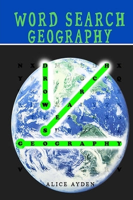 Word Search: Geography: Capitals, Countries, and States by Ayden, Alice