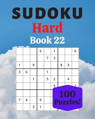 Sudoku Hard Book 22: 100 Sudoku for Adults - Large Print - Hard Difficulty - Solutions at the End - 8'' x 10'' by Moreau, Stéphanie