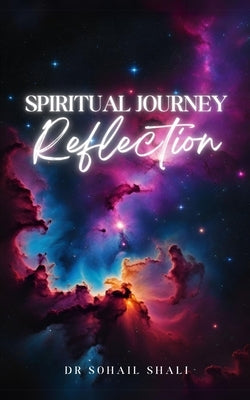 Spiritual Journey Reflection by Shali, Sohail