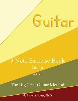 3-Note Exercise Book: Guitar by Schottenbauer, M.