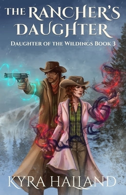 The Rancher's Daughter by Halland, Kyra