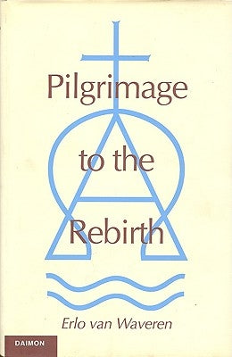 Pilgrimage to the Rebirth by Waveren, Erlo van