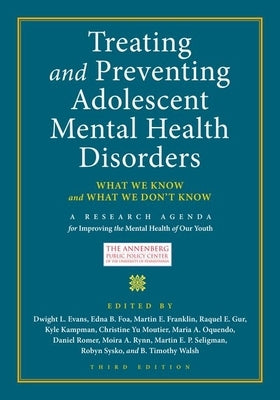 Treating and Preventing Adolescent Mental Health Disorders: What We Know and What We Don't Know by Evans, Dwight L.