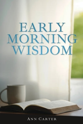 Early Morning Wisdom by Carter, Ann