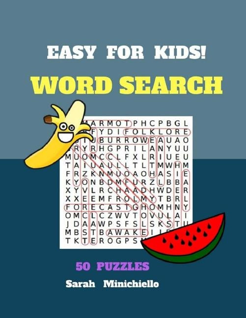 Easy For Kids Word Search 50 Puzzles: Word Search Books 50 Puzzles Large Print by Minichiello, Sarah