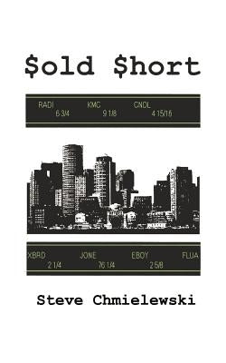 Sold Short by Chmielewski, Steve