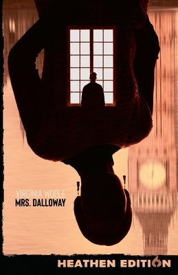Mrs. Dalloway (Heathen Edition) by Woolf, Virginia