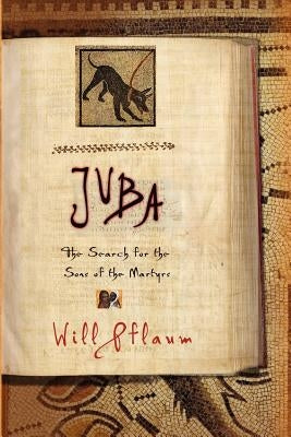 Juba: The Search for the Sons of the Martyrs by Pflaum, Will