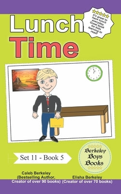 Lunch Time (Berkeley Boys Books) by Berkeley, Elisha