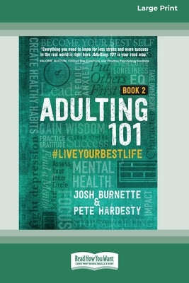 Adulting 101 Book 2: #liveyourbestlife [Standard Large Print] by Burnette, Josh