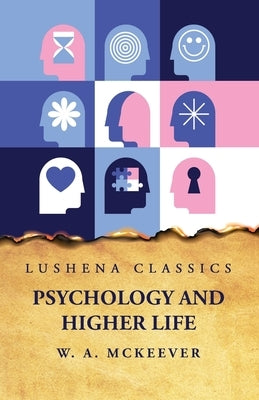 Psychology and Higher Life by William Arch McKeever