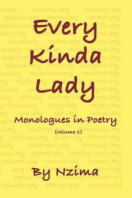 Every Kinda Lady: Monologues in Poetry (Volume 1) by Nzima