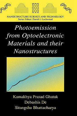 Photoemission from Optoelectronic Materials and Their Nanostructures by Ghatak, Kamakhya Prasad