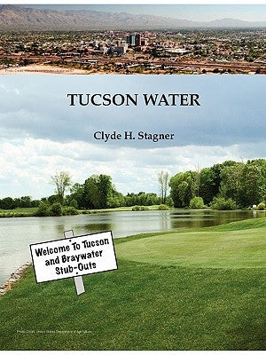 Tucson Water by Stagner, Clyde H.