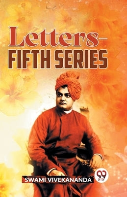Letters-Fifth Series by Vivekananda, Swami