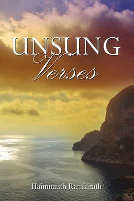 Unsung Verses by Ramkirath, Haimnauth