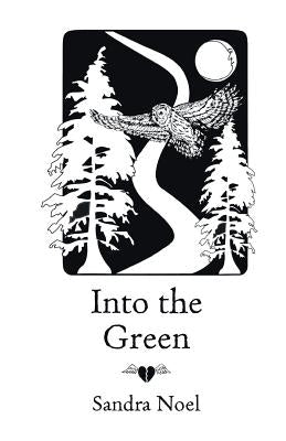 Into the Green by Noel, Sandra