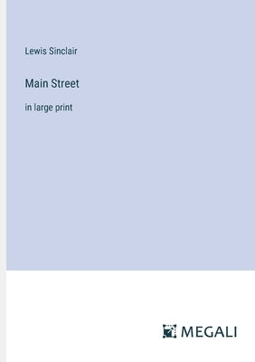 Main Street: in large print by Lewis, Sinclair