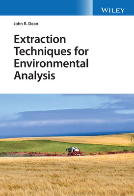 Extraction Techniques for Environmental Analysis by Dean, John R.