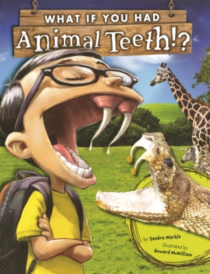 What If You Had Animal Teeth? by Markle, Sandra