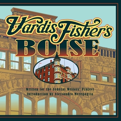Vardis Fisher's Boise by Fisher, Vardis