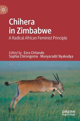 Chihera in Zimbabwe: A Radical African Feminist Principle by Chitando, Ezra