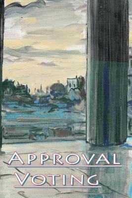 Approval Voting: in the balance by Ottewell, Guy