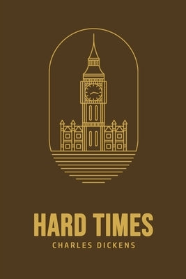 Hard Times by Dickens, Charles