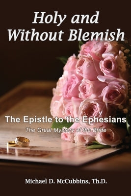 Holy and Without Blemish by McCubbins, Michael