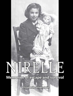 Nirelle: Memories of Escape and Survival by Silverstein, Elizabeth