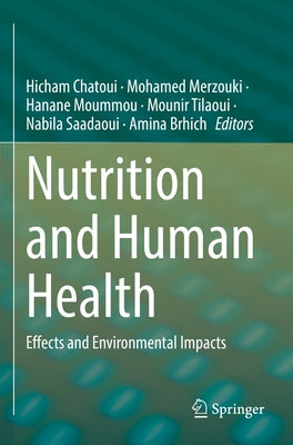 Nutrition and Human Health: Effects and Environmental Impacts by Chatoui, Hicham