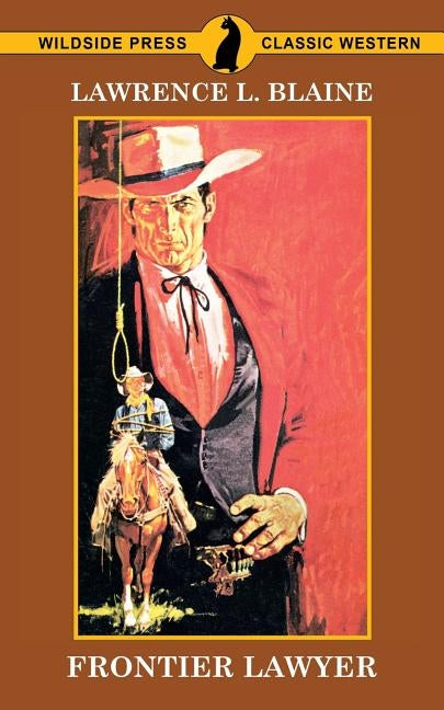 Frontier Lawyer by Blaine, Lawrence L.