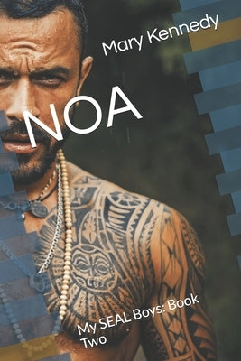 Noa: My SEAL Boys: Book Two by Kennedy, Mary