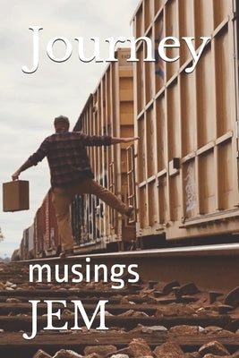 Journey: musings by Moneaux, Jacob