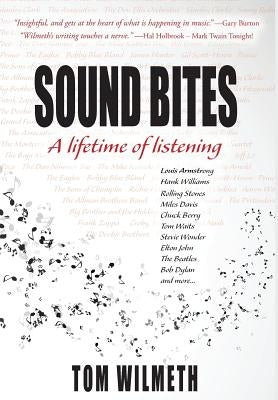 Sound Bites: A Lifetime of Listening by Wilmeth, Tom