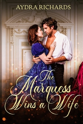 The Marquess Wins a Wife by Richards, Aydra
