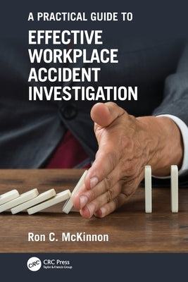 A Practical Guide to Effective Workplace Accident Investigation by McKinnon, Ron C.