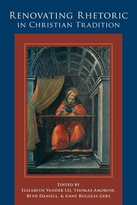 Renovating Rhetoric in Christian Tradition by Lei, Elizabeth Vander