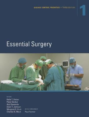 Disease Control Priorities, Third Edition (Volume 1): Essential Surgery by Debas, Haile T.