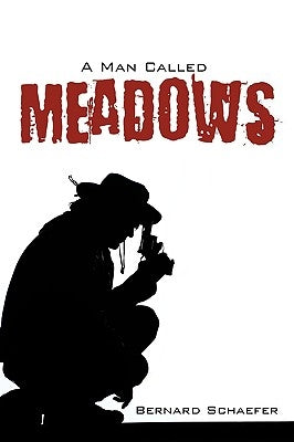 A Man Called Meadows by Schaefer, Bernard