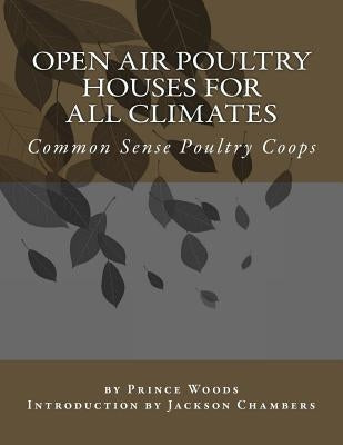 Open Air Poultry Houses For All Climates: Common Sense Poultry Coops by Chambers, Jackson