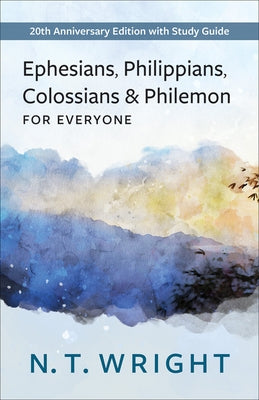 Ephesians, Philippians, Colossians and Philemon by Wright, N. T.