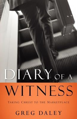 Diary of a Witness by Daley, Greg