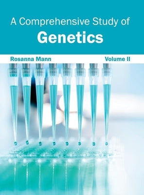 Comprehensive Study of Genetics: Volume II by Mann, Rosanna