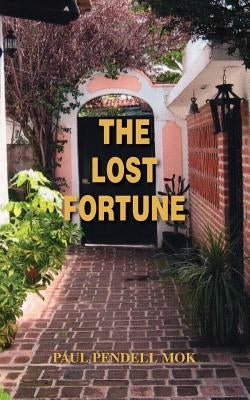 The Lost Fortune by Mok, Paul Pendell