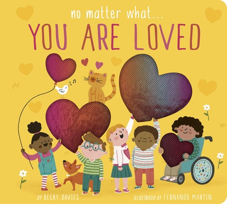 No Matter What... You Are Loved by Davies, Becky