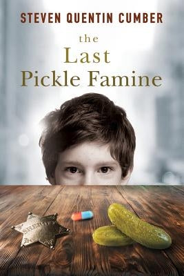 The Last Pickle Famine by Cumber, Steven Quentin